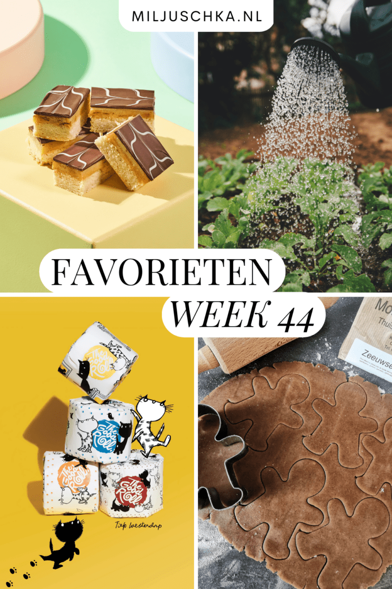 Miljuschkas favorieten week 44