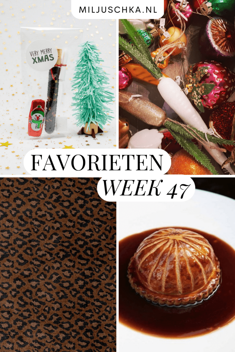 Miljuschkas favorieten week 47